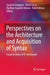 Perspectives on the Architecture and Acquisition of Syntax: Essays in Honor of R. Amritavalli by Gautam Sengupta