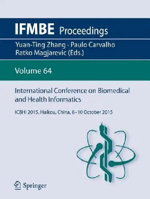 International Conference on Biomedical and Health Informatics: Icbhi 2015, Haikou, China, 8-10 October 2015 by Yuan-Ting Zhang