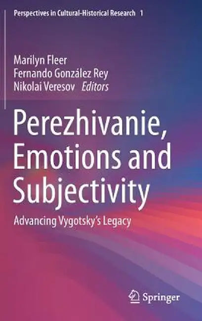 Perezhivanie, Emotions and Subjectivity: Advancing Vygotsky's Legacy by Marilyn Fleer
