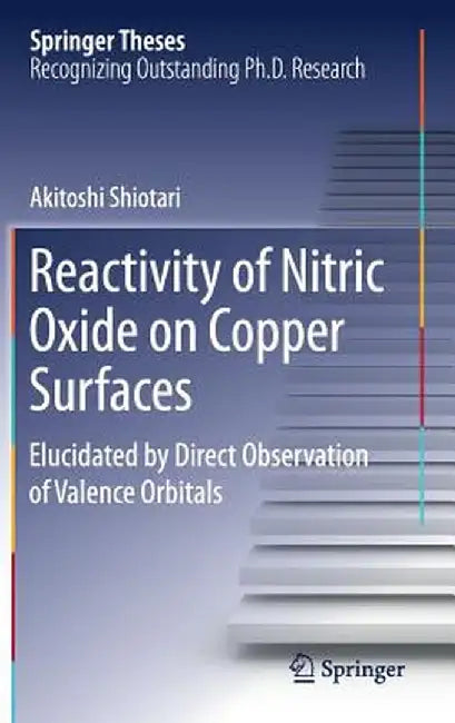 Reactivity of Nitric Oxide on Copper Surfaces: Elucidated by Direct Observation of Valence Orbitals by Akitoshi Shiotari