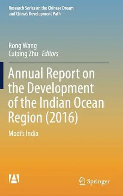 Annual Report on the Development of the Indian Ocean Region (2016): Modi's India by Rong Wang
