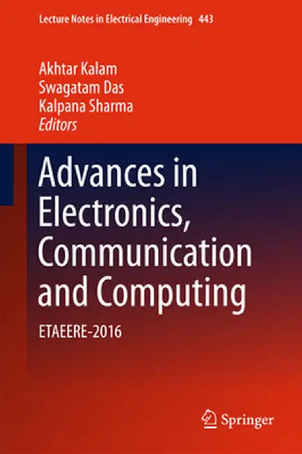 Advances in Electronics, Communication and Computing: Etaeere-2016 by Akhtar Kalam