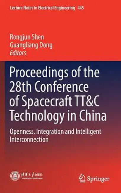 Proceedings of the 28th Conference of Spacecraft Tt&c Technology in China: Openness, Integration and Intelligent Interconnection by Rongjun Shen