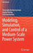 Modeling, Simulation, and Control of a Medium-Scale Power System by Tharangika Bambaravanage
