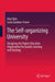 The Self-Organizing University: Designing the Higher Education Organization for Quality Learning and Teaching by Alan Bain