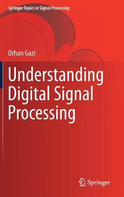 Understanding Digital Signal Processing by Orhan Gazi