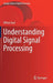 Understanding Digital Signal Processing by Orhan Gazi