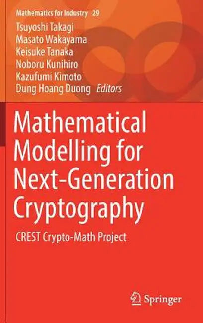 Mathematical Modelling for Next-Generation Cryptography: Crest Crypto-Math Project by Tsuyoshi Takagi
