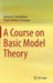 A Course on Basic Model Theory: by Haimanti Sarbadhikari; Shashi Mohan Srivastava