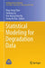 Statistical Modeling for Degradation Data by Chen