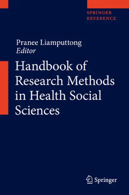 Handbook of Research Methods in Health Social Sciences by Pranee Liamputtong