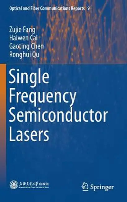 Single Frequency Semiconductor Lasers by Zujie Fang