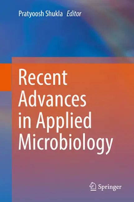 Recent Advances in Applied Microbiology by Pratyoosh Shukla