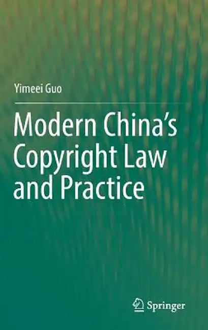 Modern China's Copyright Law and Practice by Yimeei Guo