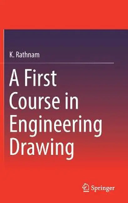 A First Course in Engineering Drawing by K. Rathnam