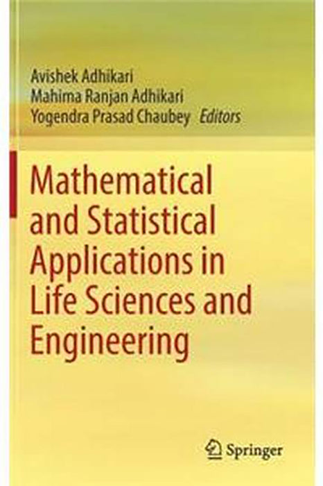 Mathematical and Statistical Applications in Life Sciences and Engineering: