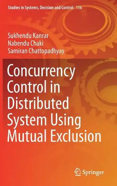 Concurrency Control in Distributed System Using Mutual Exclusion by Sukhendu Kanrar