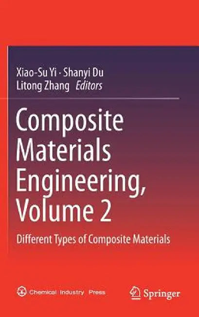 Composite Materials Engineering, Volume 2: Different Types of Composite Materials by Xiao-Su Yi