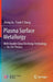 Plasma Surface Metallurgy: With Double Glow Discharge Technology--Xu-Tec Process by Zhong Xu