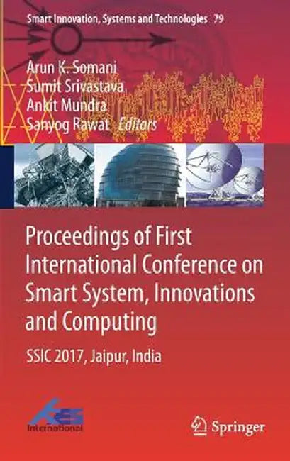 Proceedings of First International Conference on Smart System, Innovations and Computing: Ssic 2017, Jaipur, India by Arun K. Somani