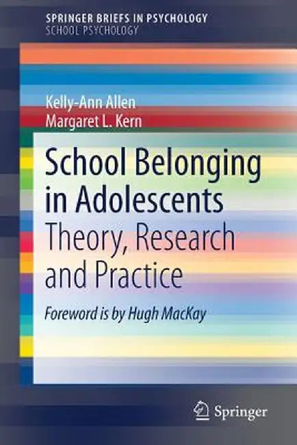 School Belonging in Adolescents: Theory, Research and Practice by Kelly-Ann Allen