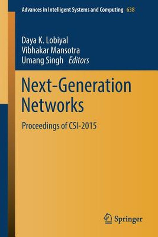 Next-Generation Networks: Proceedings of Csi-2015 by Daya K. Lobiyal