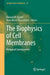 The Biophysics of Cell Membranes: Biological Consequences by Richard M. Epand
