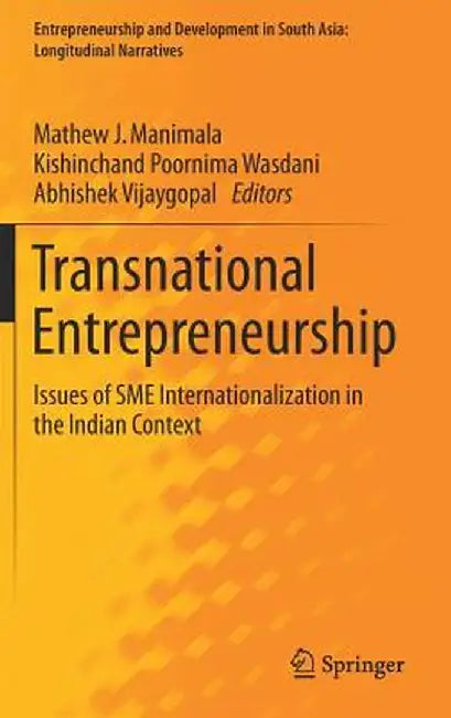 Transnational Entrepreneurship: Issues of SME Internationalization in the Indian Context by Mathew J. Manimala