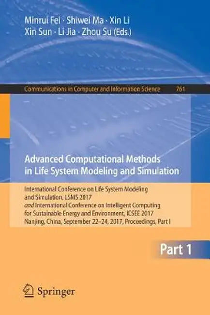 Advanced Computational Methods in Life System Modeling and Simulation: International Conference on Life System Modeling and Simulation, Lsms 2017 and by Minrui Fei