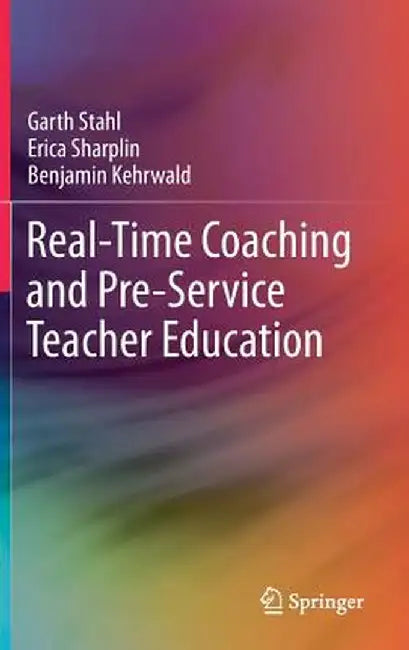 Real-Time Coaching and Pre-Service Teacher Education by Garth Stahl
