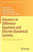 Advances in Difference Equations and Discrete Dynamical Systems: Icdea, Osaka, Japan, July 2016 by Saber Elaydi