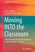 Moving Into the Classroom: A Handbook for Movement Integration in the Elementary Classroom by Stacia C. Miller