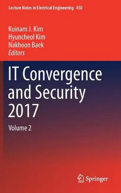 It Convergence and Security 2017: Volume 2 by Kuinam J. Kim