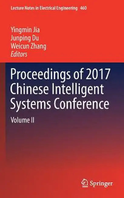 Proceedings of 2017 Chinese Intelligent Systems Conference: Volume II by Yingmin Jia