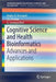 Cognitive Science and Health Bioinformatics: Advances and Applications by Raghu B. Korrapati