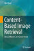 Content-Based Image Retrieval: Ideas, Influences, and Current Trends by Vipin Tyagi