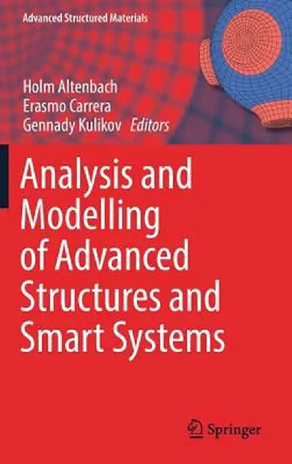 Analysis and Modelling of Advanced Structures and Smart Systems by Holm Altenbach