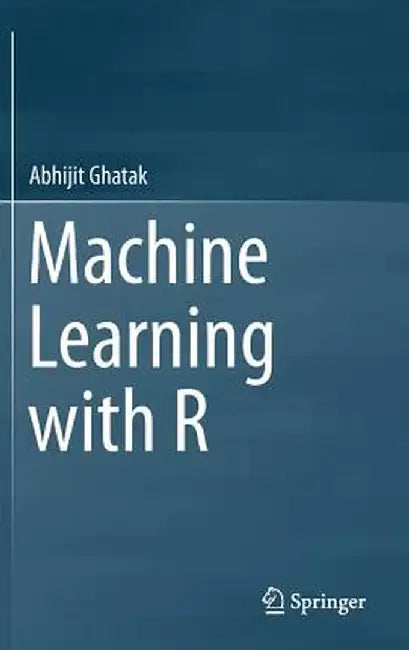 Machine Learning with R by Abhijit Ghatak