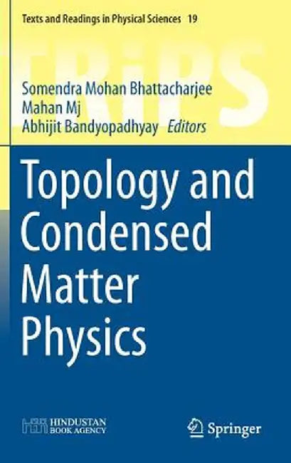 Topology and Condensed Matter Physics:: Texts and Readings in Physical Sciences by Somendra Mohan Bhattacharjee; Mahan Mj; Abhijit Bandyopadhyay