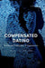 Compensated Dating: Buying and Selling Sex in Cyberspace by Cassini Sai Kwan Chu