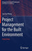Project Management for the Built Environment by Low Sui Pheng