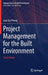 Project Management for the Built Environment by Low Sui Pheng