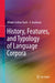 History, Features, and Typology of Language Corpora by Niladri Sekhar Dash