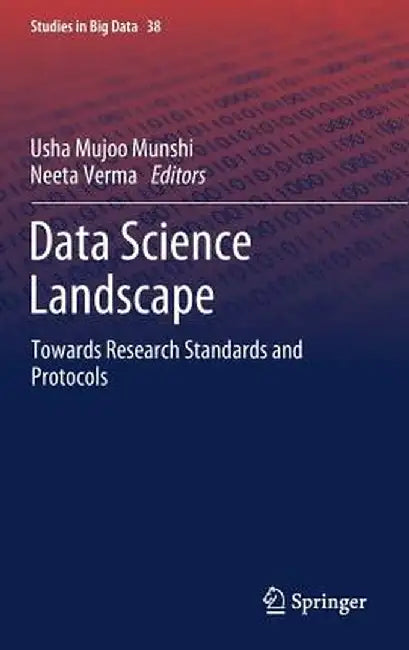 Data Science Landscape: Towards Research Standards and Protocols by Usha Mujoo Munshi