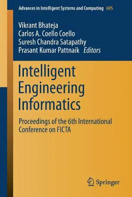 Intelligent Engineering Informatics: Proceedings of the 6th International Conference on Ficta by Vikrant Bhateja