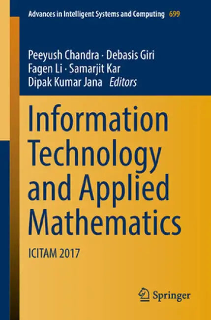 Information Technology and Applied Mathematics: Icitam 2017 by Peeyush Chandra