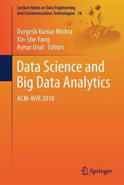 Data Science and Big Data Analytics: Acm-Wir 2018 by Durgesh Kumar Mishra