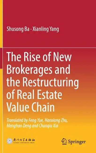 The Rise of New Brokerages and the Restructuring of Real Estate Value Chain by Shusong Ba