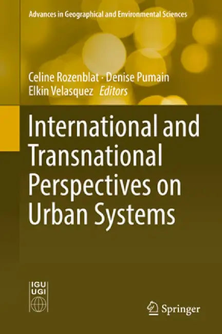International and Transnational Perspectives on Urban Systems by Celine Rozenblat