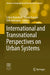 International and Transnational Perspectives on Urban Systems by Celine Rozenblat